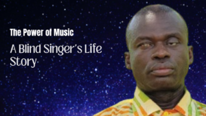 Read more about the article The Power Of Music: The Life Story Of A Blind Musician